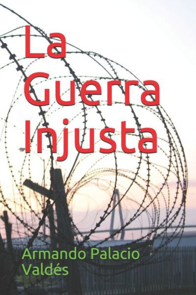 Cover for Armando Palacio Valdes · La Guerra Injusta (Paperback Book) (2020)