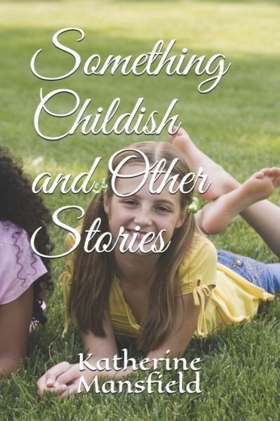 Cover for Katherine Mansfield · Something Childish and Other Stories (Paperback Book) (2020)