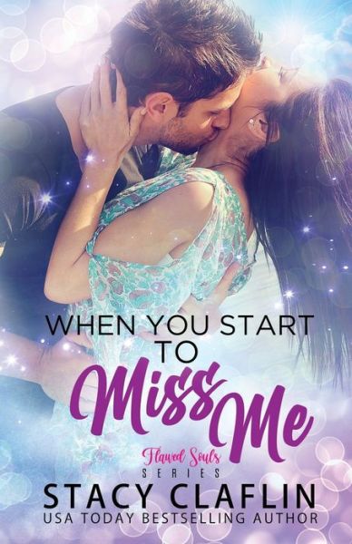 Cover for Stacy Claflin · When You Start to Miss Me (Pocketbok) (2020)