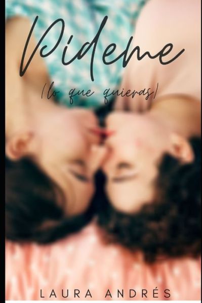 Cover for Laura Andrés · PIDEME ( lo que quieras ) (Paperback Book) (2020)