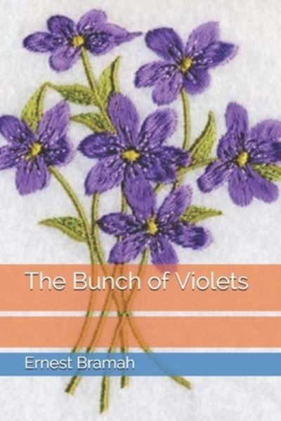 Cover for Ernest Bramah · The Bunch of Violets (Pocketbok) (2021)