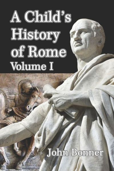 Cover for John Bonner · A Child's History of Rome Volume I (Paperback Book) (2020)