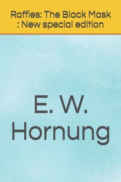 Raffles - E W Hornung - Bücher - Independently Published - 9798692560568 - 1. Oktober 2020