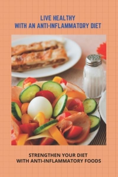 Cover for Cleveland Leiter · Live Healthy With An Anti-Inflammatory Diet (Pocketbok) (2021)