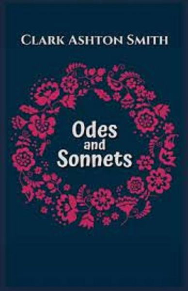 Cover for Clark Ashton Smith · Odes and Sonnets Illustrated (Paperback Book) (2021)