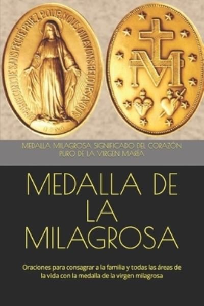 Cover for Meda Corazon Puro de la Virgen Maria · Medalla de la Milagrosa: Oraciones para consagrar a la familia y todas las areas de la vida con la medalla de la virgen milagrosa (Paperback Book) (2021)