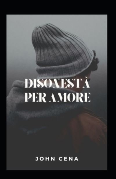 Cover for John Cena · Disonesta per amore (Taschenbuch) (2022)