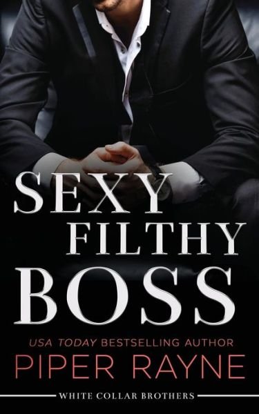 Cover for Piper Rayne Inc. · Sexy Filthy Boss (Book) (2022)
