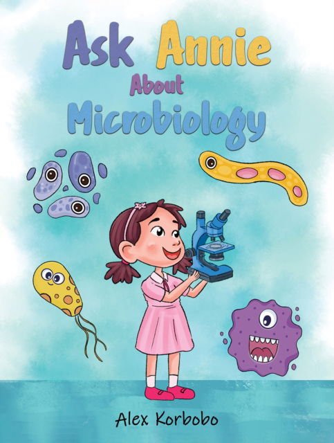 Cover for Alex Korbobo · Ask Annie About Microbiology (Paperback Book) (2024)
