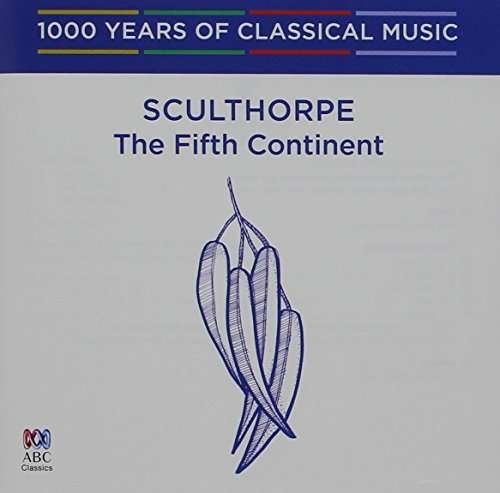 Cover for Sculthorpe / Tasmanian Symphony Orchestra · Sculthorpe: Fifth Continent (CD) (2016)