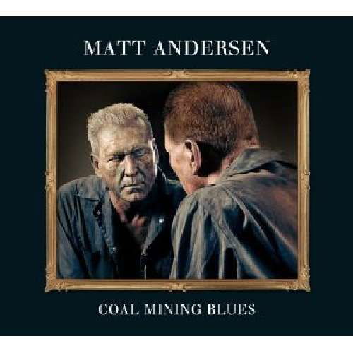 Coal Mining Blues - Matt Andersen - Muzyka - ROCK - 0061297296569 - 25 listopada 2013