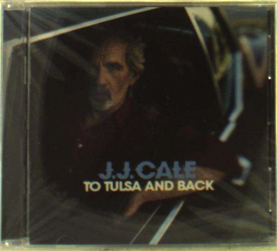 Cover for J.j. Cale · To Tulsa &amp; Back (CD) (2004)