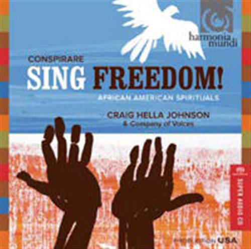 Sing Freedom! - Conspirare - Música - HARMONIA MUNDI - 0093046752569 - 16 de septiembre de 2011