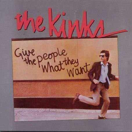 Kinks - Give the People What - Kinks (The) - Musiikki - UNIVERSAL - 0602527383569 - torstai 2. huhtikuuta 2020