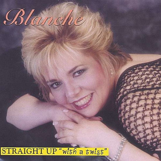 Cover for Blanche · Straight Up with a Twist! (CD) (2004)