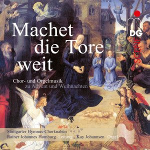 Machet die Tore weit / Chor- und Orgelmusik zu Advent und Weihnachten MDG Klassisk - Stuttgarter Hymnus-Chorknaben / Homburg / Johannsen - Musiikki - DAN - 0760623172569 - tiistai 28. elokuuta 2012