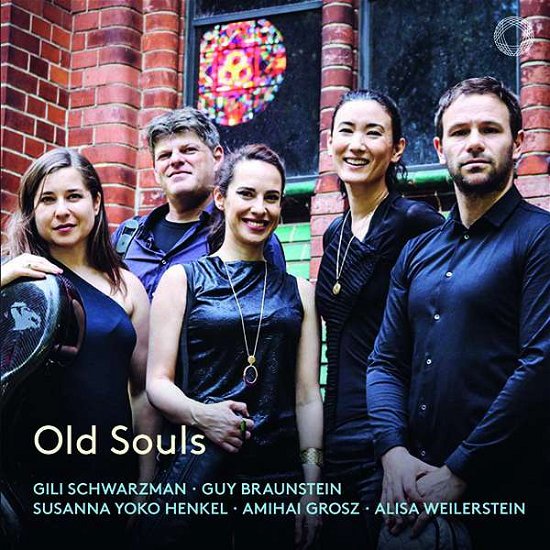 Cover for Gili Schwarzman / Guy Braunstein / Susanna Yoko Henkel / Amihai Grosz / Alisa Weilerstein · Old Souls (CD) [Digipak] (2019)