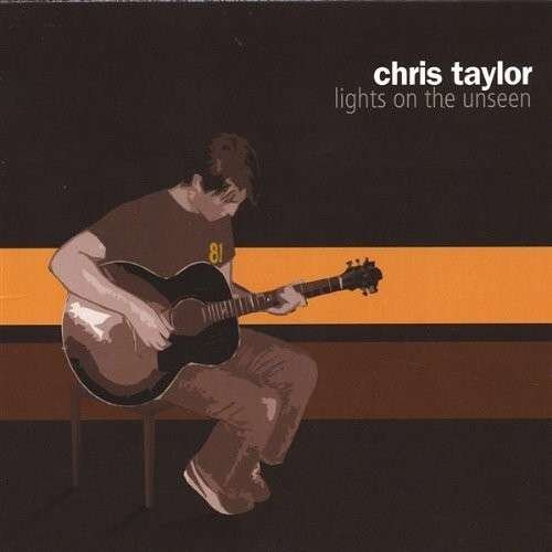 Cover for Chris Taylor · Lights on the Unseen (CD) (2005)