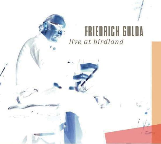 Live at Birdland - Gulda Friedrich - Musikk - Documents - 0885150331569 - 25. mars 2011