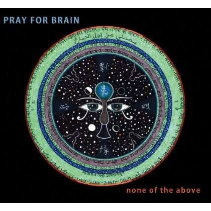 Cover for Pray for Brain · None of the Above (CD) (2014)