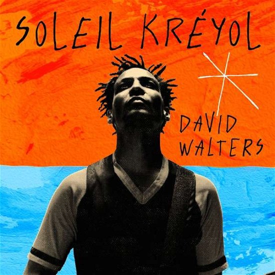 Soleil Kreyol - David Walters - Musikk - HEAVENLY SWEETNESS - 3521381559569 - 28. februar 2020