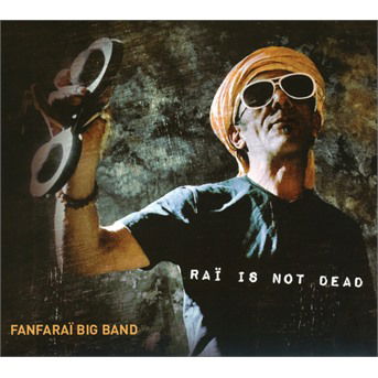 Cover for Fanfarai Big Band · Rai Is Not Dead (CD) (2018)