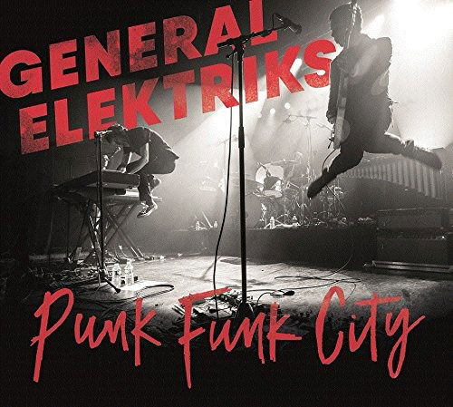 Punk Funk City - General Elektriks - Muzyka - CINQ7 - 3596973419569 - 18 listopada 2016