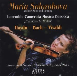 Musicalische Perlen: Concert for Solo Violin - Haydn / Solozobova / Ens Camerata Musica Barocca - Muziek - ANTES EDITION - 4014513026569 - 6 juni 2011