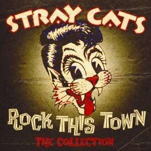 Rock This Town - Stray Cats - Music - SONY MUSIC - 4547366207569 - December 11, 2013