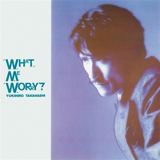 Cover for Yukihiro Takahashi · What, Me Worry? (LP) [Japan Import edition] (2022)