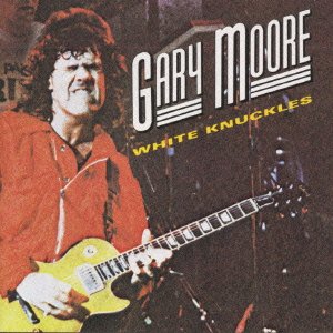 Cover for Gary Moore · White Knuckles (CD) [Japan Import edition] (2021)