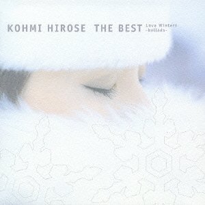 Cover for Kohmi Hirose · Love Winters -ballads- (CD) [Japan Import edition] (2004)