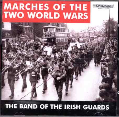 Marches of Two World Wars - Band of Irish Guards - Music - NOVA - BANDLEADER - 5035816051569 - January 7, 2013