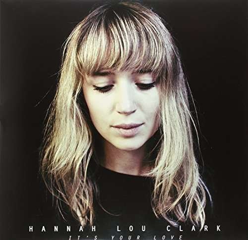 Cover for Hannah Lou Clark · It'S Your Love (CD) (2016)