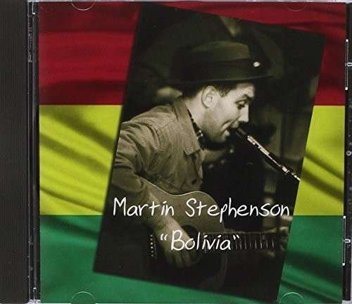 Cover for Martin Stephenson · Bolivia (CD) (2012)
