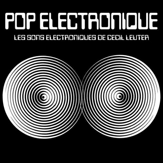 Cover for Cecil Leuter · Pop Electronique (CD) (2016)