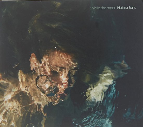 Cover for Naima Joris · While The Moon (CD) (2022)