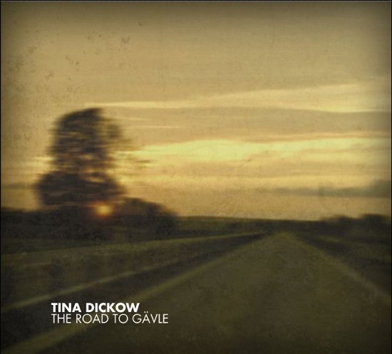 The Road to GÄvle - Tina Dickow - Musik -  - 5708422002569 - 2009