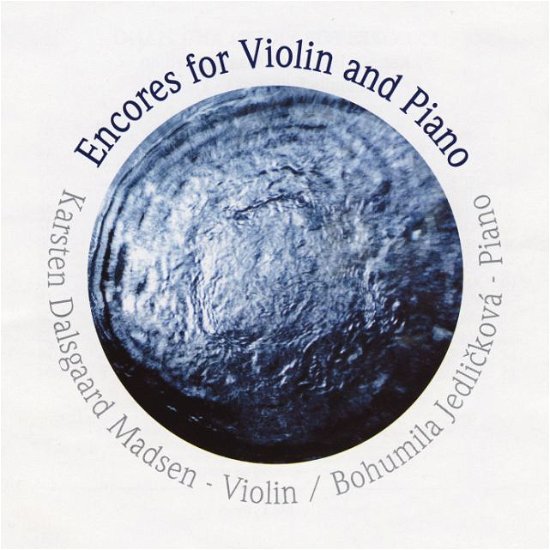 Encores For Violin And Piano - Karsten Dalsgaard Madsen & Bohumila Jedlickova - Musik - K. D. Madsen - 5710385003569 - 1 augusti 1996