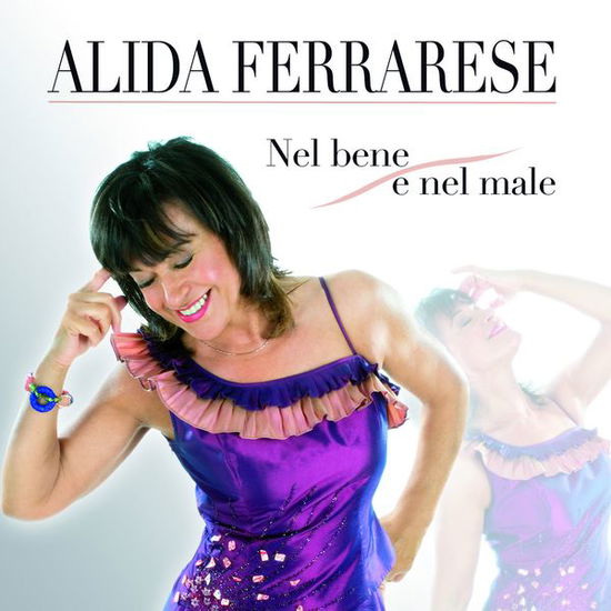 Cover for Alida Ferrarese · Nel Bene E Nel Male (CD) (2014)