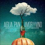 Agua, Pan, Amor Y Vino - Miguel Campello - Music - HOOK - 8429006030569 - December 17, 2021