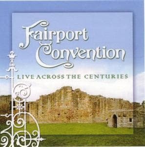 Cover for Fairport Convention · Live Across the Centuries (CD) (2008)