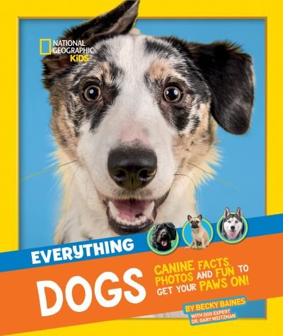 Everything: Dogs: Canine Facts, Photos and Fun to Get Your Paws on! - National Geographic Kids - National Geographic Kids - Bücher - HarperCollins Publishers - 9780008541569 - 21. Juli 2022