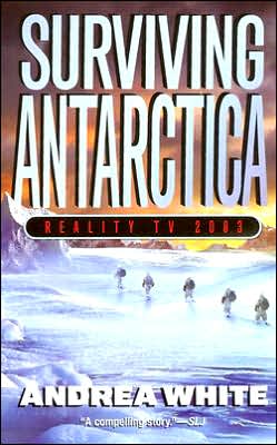 Cover for Andrea White · Surviving Antarctica: Reality TV 2083 (Paperback Book) (2006)