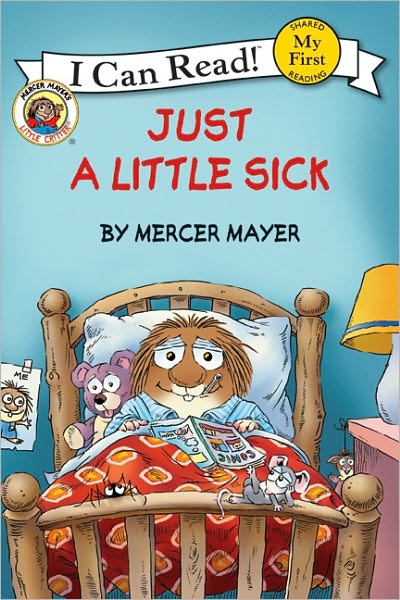 Little Critter: Just a Little Sick (My First I Can Read) - Mercer Mayer - Livros - HarperCollins - 9780060835569 - 22 de dezembro de 2009