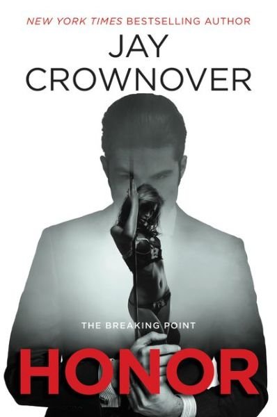 Honor: The Breaking Point - Jay Crownover - Książki - HarperCollins Publishers Inc - 9780062435569 - 17 listopada 2016