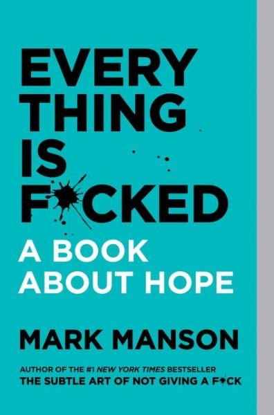 Everything Is F*cked - Mark Manson - Boeken - HarperCollins Publishers Inc - 9780062956569 - 24 november 2020