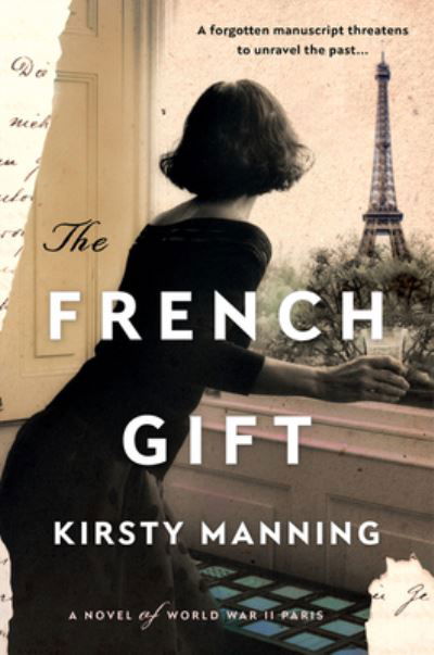 Cover for Kirsty Manning · The French Gift: A Novel of World War II Paris (Paperback Book) (2021)