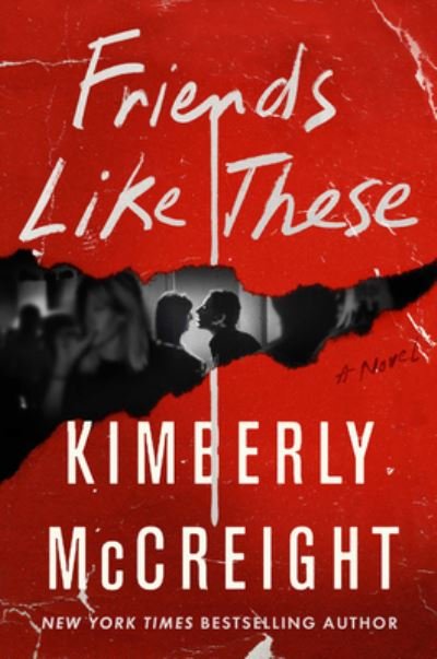 Cover for Kimberly McCreight · Friends Like These: A Novel (Hardcover bog) (2021)