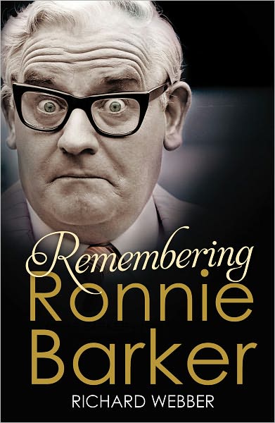 Remembering Ronnie Barker - Richard Webber - Książki - Cornerstone - 9780099545569 - 7 lipca 2011